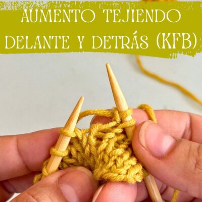 Aprende a aumentar tejiendo delante y detrás (KFB) paso a paso